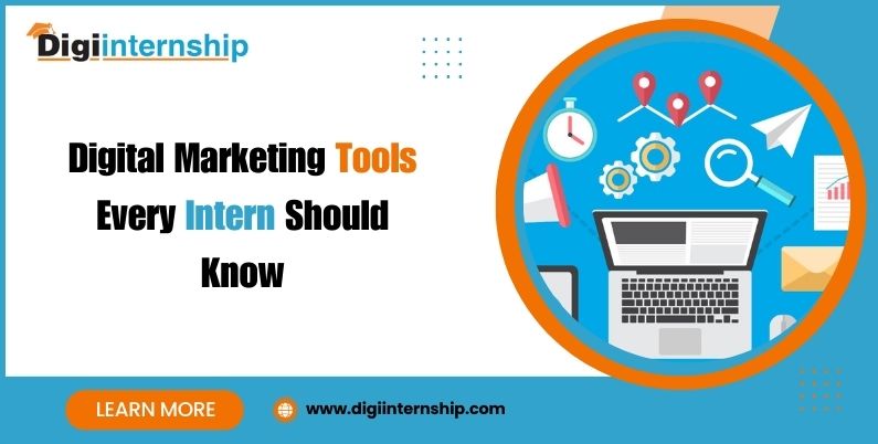 Digital Marketing Tools Every Intern Should Know